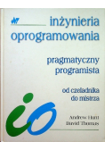 Inżynieria oprogramowania Pragmatyczny programista od czeladnika do mistrza