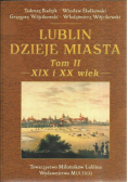 Lublin Dzieje miasta Tom 2 XIX i XX wiek
