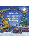 Wieczór gwiazdkowy na placu budowy