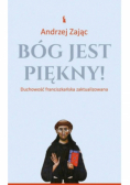 Bóg jest piękny!