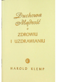 Duchowa mądrość o zdrowiu i uzdrawianiu