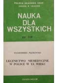 Nauka dla wszystkich nr 418 Lecznictwo niemedyczne w Polsce w XX wieku