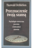 Przeznaczenie twoją szansą