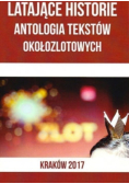 Latające historie Antologia tekstów okołozlotowych