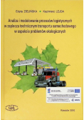 Analiza i modelowanie procesów logistycznych w zapleczu technicznym transportu samochodowego w aspekcie problemów ekologicznych