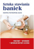 Sztuka stawiania baniek
