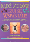 Bądź zdrów, czuj się wspaniale