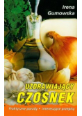 Uzdrawiający czosnek. Praktyczne porady, interesujące przepisy