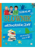 Szkolny słownik ortograficzny dla uczniów klas I-VI