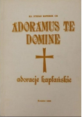 Adoramus Te Domine Adoracje kapłańskie