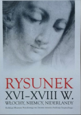 Rysunek XVI-XVIII w. Włochy, Niemcy, Niderlandy