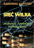 Sieć wilka Opowieść o podróży poprzez czas