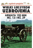 Wielki Leksykon Uzbrojenia Tom 5 Armata 105 mm wz 13 i wz 29