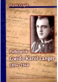 Pułkownik Gwido Karol Langer 1894 - 1948