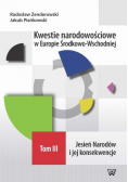 Kwestie narodowościowe w Europie Środkowo-Wschodniej Tom III