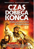 Czas dobiega końca Wielkie przebaczenie dla Polski i świata