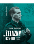 Zdzisław Badocha Żelazny 1925 -  1946 Niezłomny z Zagłębia