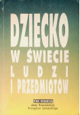 Dziecko w świecie ludzi i przedmiotów