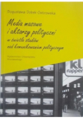 Media masowe i aktorzy polityczni w świetle studiów nad komunikowaniem politycznym