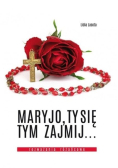 Maryjo Ty się tym zajmij Rozważania różańcowe