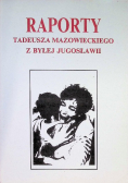 Raporty Tadeusza Mazowieckiego z byłej Jugosławii