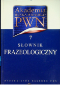 Akademia Języka Polskiego PWN Tom 7 Słownik frazeologiczny