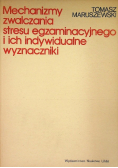 Mechanizmy zwalczania stresu egzaminacyjnego i ich indywidualne wyznaczniki