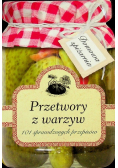 Przetwory z warzyw 101 sprawdzonych przepisów