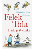 Felek i Tola. Dzik jest dziki