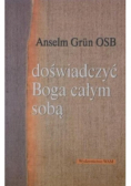 Doświadczyć Boga całym sobą