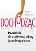 Dochodząc Poradnik dla współczesnej kobiety i prawdziwego faceta