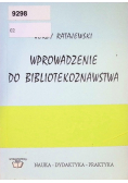 Wprowadzenie do bibliotekoznawstwa