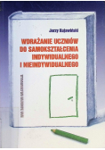 Wdrażanie uczniów do samokształcenia indywidualnego i nieindywidualnego