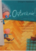 Ostrożnie!