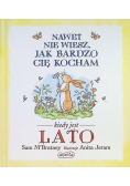 Nawet nie wiesz jak bardzo Cię kocham kiedy jest Lato