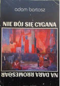 Nie bój się cygana