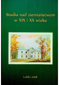Studia nad ziemiaństwem w XIX i XX wieku