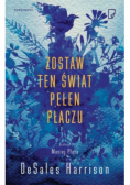 Zostaw ten świat pełen płaczu