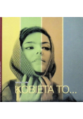 Kobieta to