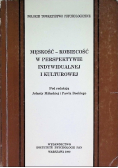 Męskość - kobiecość w perspektywie indywidualnej i kulturowej