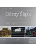 Górny Śląsk Trzy epoki