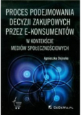 Proces podejmowania decyzji zakupowych przez e - konsumentów w kontekście mediów społecznościowych