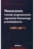 Nowoczesne metody prognozowania zagrożenia finansowego przedsiębiorstw