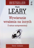 Wywieranie wrażenia na innych O sztuce autoprezentacji