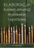 Elaboracja kulowej amunicji mysliwskiej i sportowej