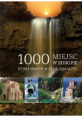 1000 miejsc w Europie które warto w życiu zobaczyć