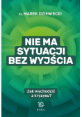 Nie ma sytuacji bez wyjścia