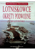 Lotniskowce Okręty podwodne i krążowniki