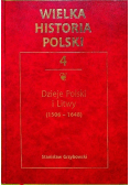 Wielka historia Polski Tom 4 Dzieje Polski i Litwy