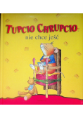 Tupcio Chrupcio Nie chcę jeść!